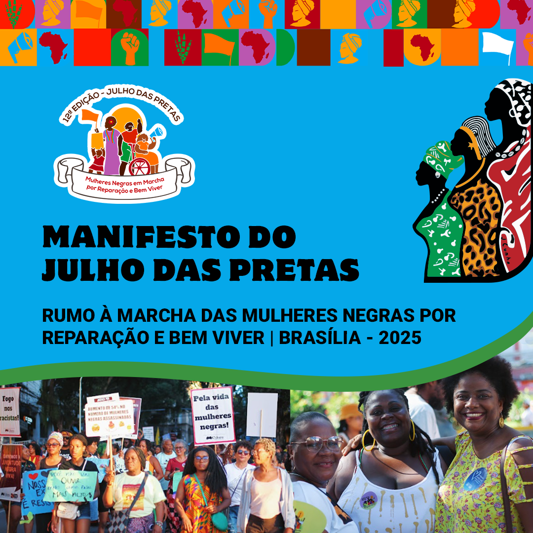 MANIFESTO DO JULHO DAS PRETAS RUMO À MARCHA DAS MULHERES NEGRAS POR REPARAÇÃO E BEM VIVER | BRASÍLIA - 2025