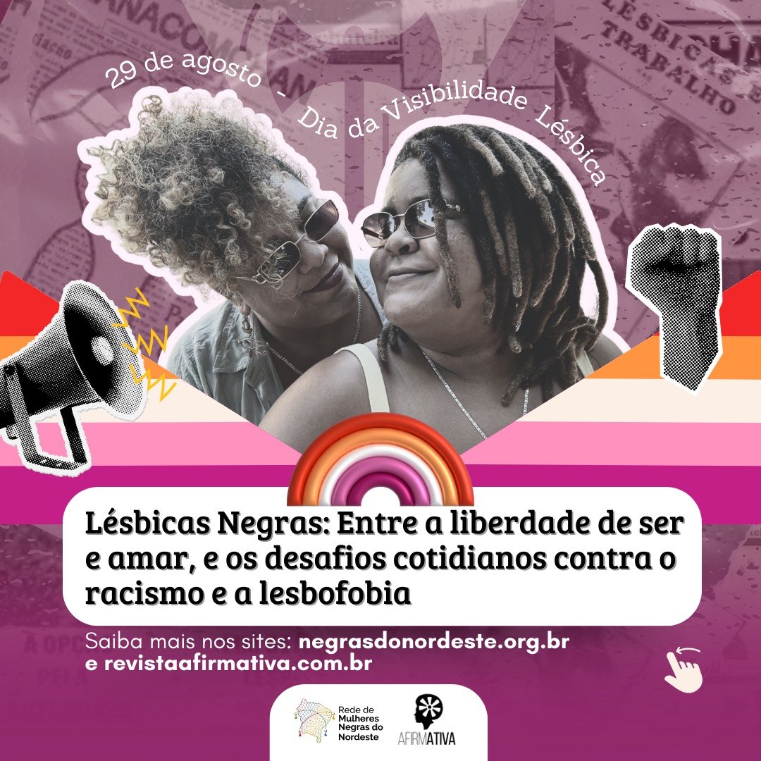 Lésbicas Negras: Entre a liberdade de ser e amar, e os desafios cotidianos contra o racismo e a lesbofobia