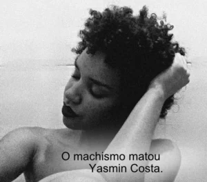 Yasmin Costa dos Santos: entre os sonhos e a violência que interrompeu sua vida